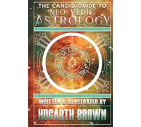The Candid Guide to Neo-Vedic Astrology