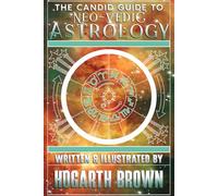 The Candid Guide to Neo-Vedic Astrology