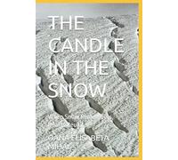 THE CANDLE IN THE SNOW: When Snow Remembers, Hearts Reunite