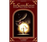 The Candle Knight and the Thief who stole the Sun