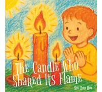 The Candle Who Shared Its Flame: A Heartwarming Story About Kindness, Sharing, and the Power of Light (Timeless Tales)