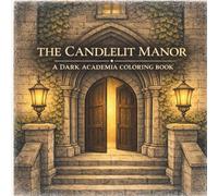 The Candlelit Manor: A Dark Academia Coloring Book (Cozy Adventures)