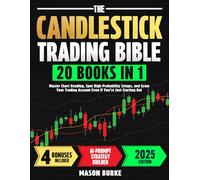 The Candlestick Trading Bible: Master Chart Reading, Spot High-Probability Setups, and Grow Your Trading Account Even If You’re Just Starting Out