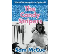 The Candy Stripers: 1 (The Sam McCue Autobiography)