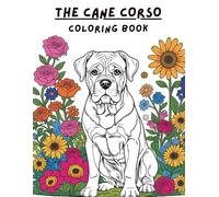 The Cane Corso Coloring Book (Coloring Books!)