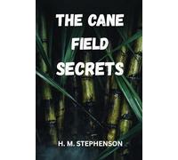 THE CANE FIELD SECRETS