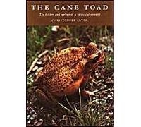 The Cane Toad: The History and Ecology of a Successful Colonist