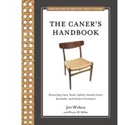 The Caner's Handbook : Restoring Cane, Rush, Splint, Danish Cord, Rawhide, and Wicker Furniture (Updated & Revised Edition)