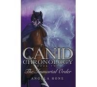 The Canid Chronology Book Two: The Immortal Order: 2