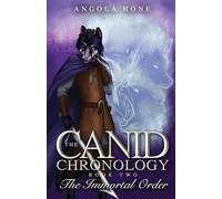 The Canid Chronology Book Two: The Immortal Order: 2