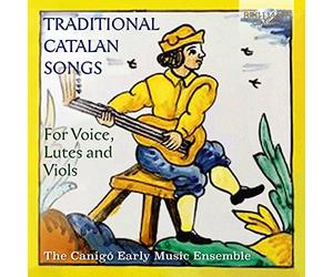 The Canigo Early Music Ensemble, William Gaston Waters - Traditional Catalan Songs For Voice, Lutes And Viols