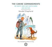 The Canine Commandments, 2nd Edition: Be Happy and Safe with Dogs