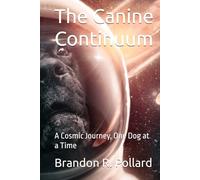 The Canine Continuum: A Cosmic Journey, One Dog at a Time