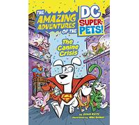 The Canine Crisis (The Amazing Adventures of the DC Super-Pets)