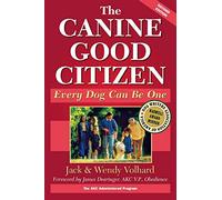 The Canine Good Citizen: Every Dog Can Be One