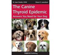 The Canine Thyroid Epidemic: Answers You Need for Your Dog