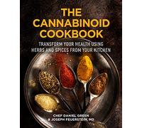 The Cannabinoid Cookbook: Transform Your Health Using Herbs and Spices from Your Kitchen (Gift for cooks, Terpenes)