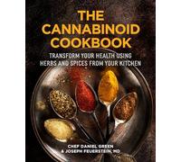 The Cannabinoid Cookbook: Transform Your Health Using Herbs and Spices from Your Kitchen (Gift for cooks, Terpenes)