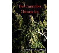 The Canna hronicles: A Planner for Marijuana Growers (60pg)
