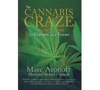 The Cannabis Craze: A Practical Guide for Parents and Teens