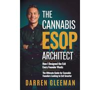 The Cannabis ESOP Architect: The Ultimate Guide for Cannabis Founders looking to exit smarter