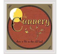 The Cannery - There Is Life in This Old Land