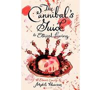 The Cannibal's Guide to Ethical Living