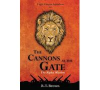 The Cannons at the Gate: The Alpha Mission: 2 (Eagle Canyon Squadron)