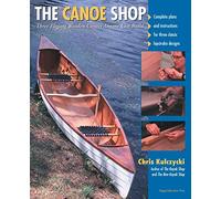 The Canoe Shop: Three Elegant Wooden Canoes Anyone Can Build (INTERNATIONAL MARINE-RMP)