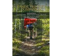 The Canoe Tripper's Companion: Expedition - Destination Profiles - Crossword Puzzles - Trip Journal