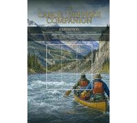 The Canoe Tripper's Companion: Expedition - Destination Profiles - Sudoku Puzzles - Trip Journal