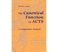 The Canonical Function of Acts: A Comparative Analysis (Scripture)