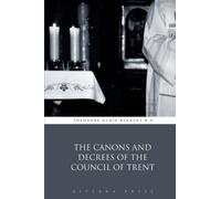 The Canons and Decrees of the Council of Trent