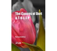 The Canons of Dort & TULIP