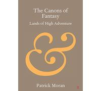 The Canons of Fantasy: Lands of High Adventure (Elements in Publishing and Book Culture)
