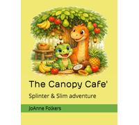 The Canopy Cafe': Splinter & Slim adventure (A Splinter and Slim Adventure)