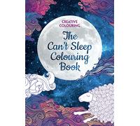 The Can't Sleep Colouring Book: Creative Colouring