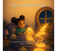 The Can't-Yet Cloud: A Soothing Bedtime Story About Hard Things, Trying Again, and the Magic Word "Yet": 7 (Lumo Bedtime Books)