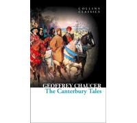 The Canterbury Tales: An Essential Medieval Masterpiece of Social Commentary and Chivalrous Romance (Collins Classics)