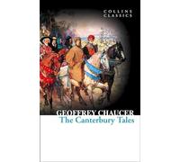 The Canterbury Tales: An Essential Medieval Masterpiece of Social Commentary and Chivalrous Romance (Collins Classics)