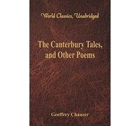 The Canterbury Tales, and Other Poems: (World Classics, Unabridged)