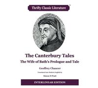 The Canterbury Tales: The Wife of Bath's Prologue and Tale: Interlinear Edition: Volume 84 (Thrifty Classic Literature)