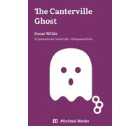 The Canterville Ghost: El fantasma de Canterville · Bilingual Spanish-English Edition, Parallel Text with Glossed Vocabulary