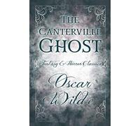 The Canterville Ghost: (Fantasy and Horror Classics)