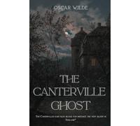 The Canterville Ghost: Oscar Wilde’s Classic Gothic Comedy of the Supernatural