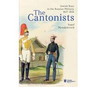 The Cantonists: Jewish Boys in the Russian Military, 1827-1856