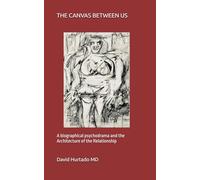 THE CANVAS BETWEEN US: A biographical psychodrama and the Architecture of the Relationship
