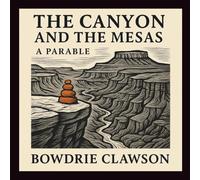 The Canyon and the Mesas: A Parable (Creation Speaks)