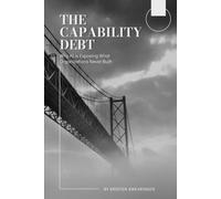 The Capability Debt: Why AI is Exposing What Organizations Never Built