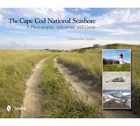 The Cape Cod National Seashore: A Photographic Adventure & Guide